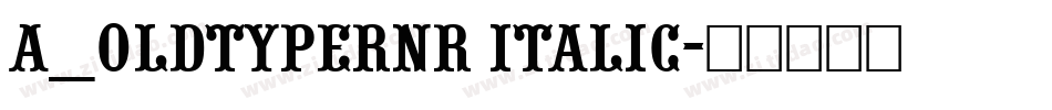 a_OldTyperNr Italic字体转换
